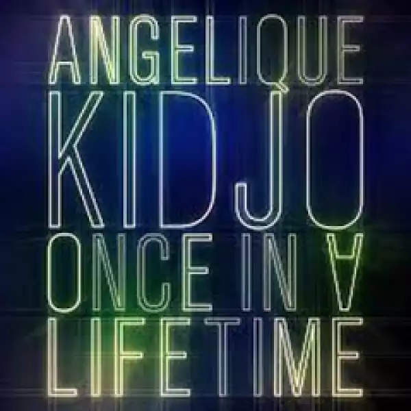 Angélique Kidjo - Once in a Lifetime